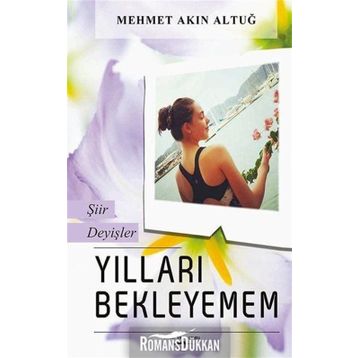 Yılları Bekleyemem - Mehmet Akın Altuğ