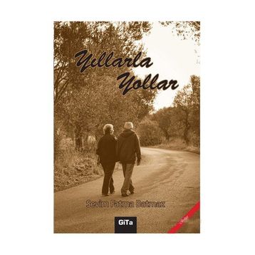 Yıllarla Yollar - Sevim Fatma Batmaz