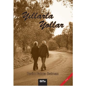 Yıllarla Yollar - Sevim Fatma Batmaz