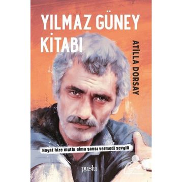 Yılmaz Güney Kitabı - Atillâ Dorsay