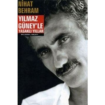 Yılmaz Güney'le Yasaklı Yıllar - Nihat Behram