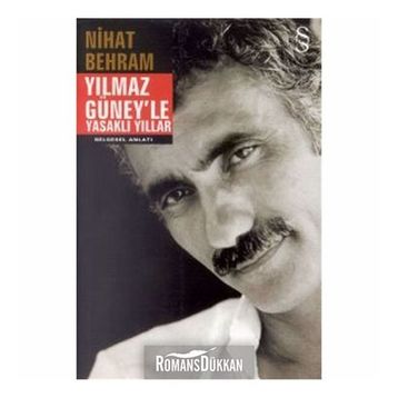 Yılmaz Güney'le Yasaklı Yıllar - Nihat Behram