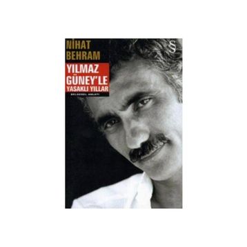 Yılmaz Güney'le Yasaklı Yıllar - Nihat Behram