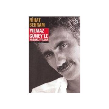Yılmaz Güney'le Yasaklı Yıllar - Nihat Behram