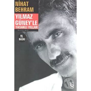 Yılmaz Güney'le Yasaklı Yıllar - Nihat Behram