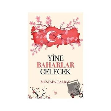 Yine Baharlar Gelecek - Mustafa Balbay