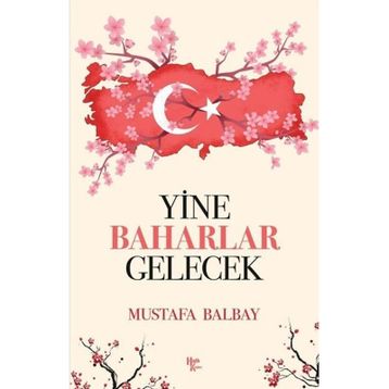 Yine Baharlar Gelecek - Mustafa Balbay