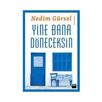 YINE BANA DÖNECEKSİN - NEDIM GÜRSEL