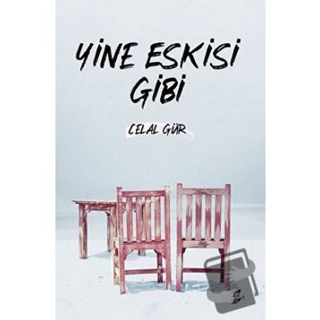 Yine Eskisi Gibi - Celal Gür
