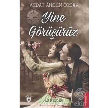 Yine Görüşürüz - Vedat Ahsen Coşar
