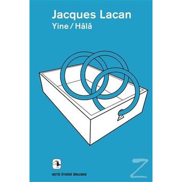 Yine - Hala - Jacques Lacan