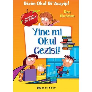 Yine mi Okul Gezisi! - Dan Gutman
