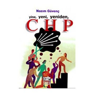 YINE, YENI, YENIDEN CHP - NAZIM GÜVENÇ