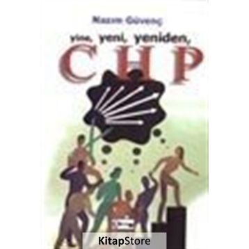 YINE, YENI, YENIDEN CHP - NAZIM GÜVENÇ