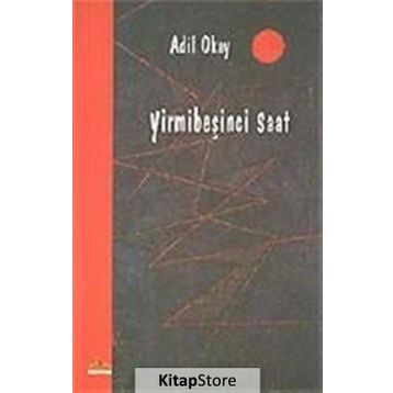 YİRMİBEŞİNCİ SAAT - ADIL OKAY