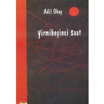 YİRMİBEŞİNCİ SAAT - ADIL OKAY