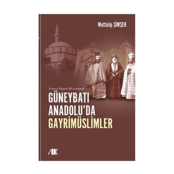 Yirminci Yüzyılın İlk Çeyreğinde Güneybatı Anadolu'da Gayrimüslimler - Kolektif