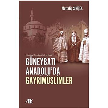 Yirminci Yüzyılın İlk Çeyreğinde Güneybatı Anadolu'da Gayrimüslimler - Kolektif