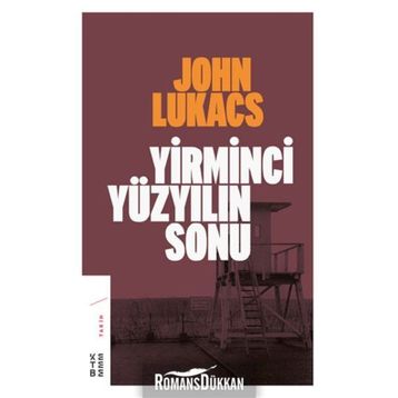 Yirminci Yüzyılın Sonu - John Lukacs