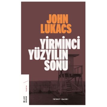 Yirminci Yüzyılın Sonu - John Lukacs