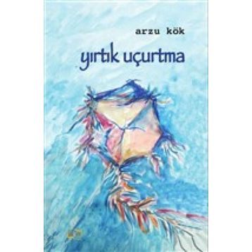 Yırtık Uçurtma / Arzu Kök
