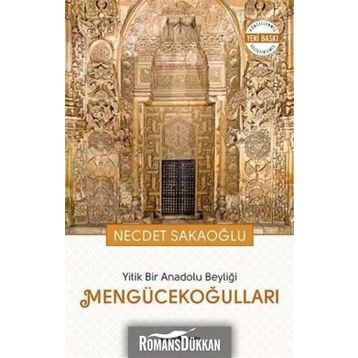 Yitik Bir Anadolu Beyliği Mengücekoğulları - Necdet Sakaoğlu