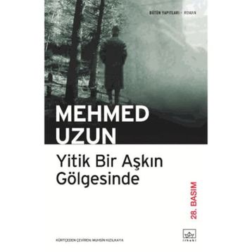 YITIK BIR AŞKIN GÖLGESİNDE - MEHMED UZUN