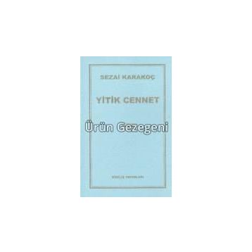 Yitik Cennet - Sezai Karakoç