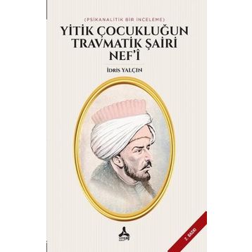 Yitik Çocukluğun Travmatik Şairi Nef'i - İdris Yalçın