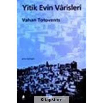 YITIK EVIN VARISLERI - VAHAN TOTVENTS