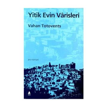 YITIK EVIN VARISLERI - VAHAN TOTVENTS