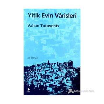 YITIK EVIN VARISLERI - VAHAN TOTVENTS