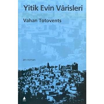 YITIK EVIN VARISLERI - VAHAN TOTVENTS