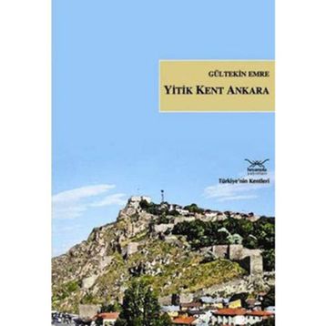 YITIK KENT ANKARA - GÜLTEKİN EMRE
