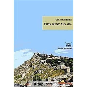 YITIK KENT ANKARA - GÜLTEKİN EMRE