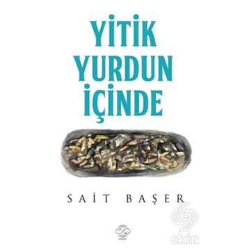 Yitik Yurdun İçinde - Sait Başer