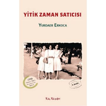 Yitik Zaman Satıcısı - Yurdaer Erkoca