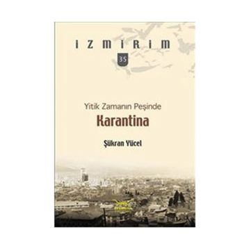YITIK ZAMANIN PEŞİNDE KARANTINA - ŞÜKRAN YÜCEL