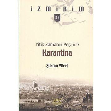YITIK ZAMANIN PEŞİNDE KARANTINA - ŞÜKRAN YÜCEL