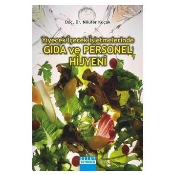 YIYECEK İÇECEK İŞLETMELERİNDE GIDA VE PERSONEL HIJYENI - NİLÜFER KOÇAK