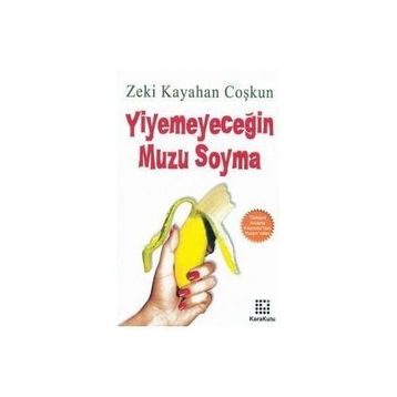YIYEMEYECEĞIN MUZU SOYMA - GENEL