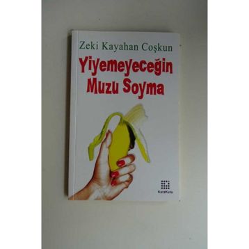 YIYEMEYECEĞIN MUZU SOYMA - GENEL