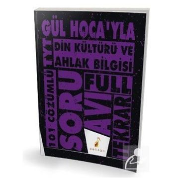 YKS TYT Gül Hoca'yla Din Kültürü ve Ahlak Bilgisi Soru Avı Full Tekrar Pelikan Yayınları