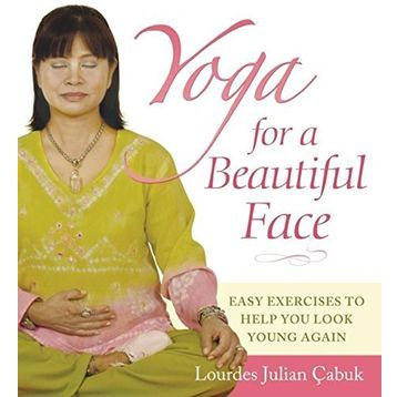 YOGA FOR A BEAUTIFUL FACE - LOURDES JULIAN ÇABUK