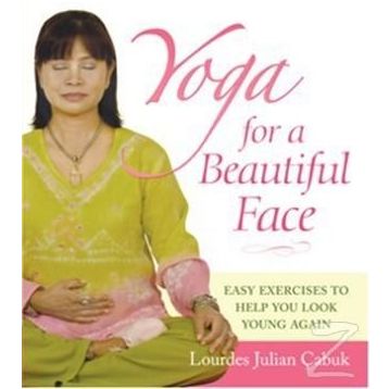 YOGA FOR A BEAUTIFUL FACE - LOURDES JULIAN ÇABUK