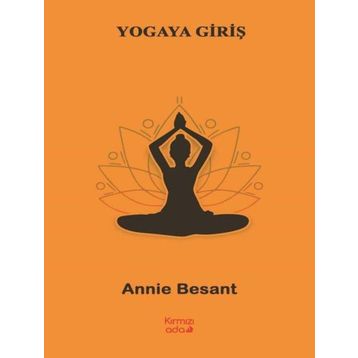 Yogaya Giriş - Annie Wood Besant