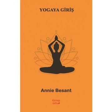 Yogaya Giriş - Annie Wood Besant