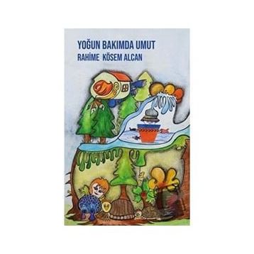 Yoğun Bakımda Umut Rahime Kösem Alcan