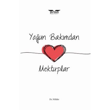 Yoğun Bakımdan Mektuplar - Nilüfer Darıca
