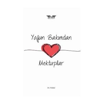 Yoğun Bakımdan Mektuplar - Nilüfer Darıca